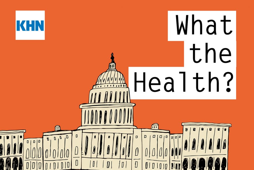KHN’s ‘What the Health?’: A Big Week for Biden