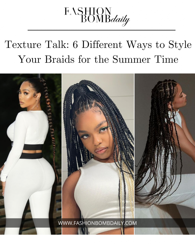 Texture Talk: 6 Different Ways to Style Your Braids for the Summer Time with Inspiration from Cassie, La La Anthony, Marsai Martin and More!