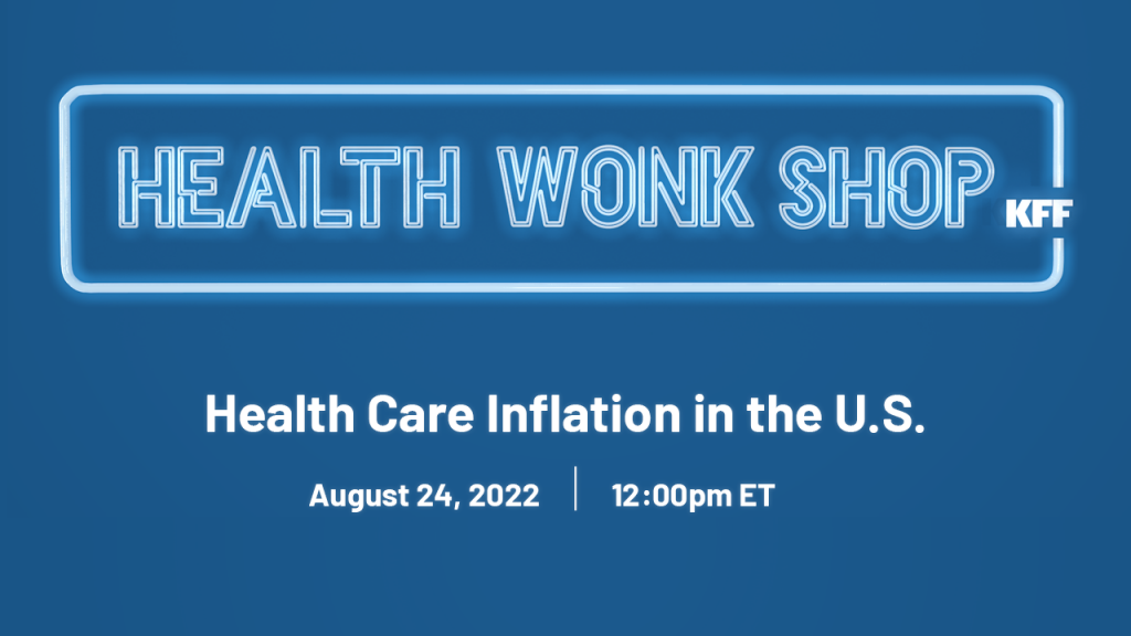 August 24 Web Event: Health Care Inflation in the U.S.