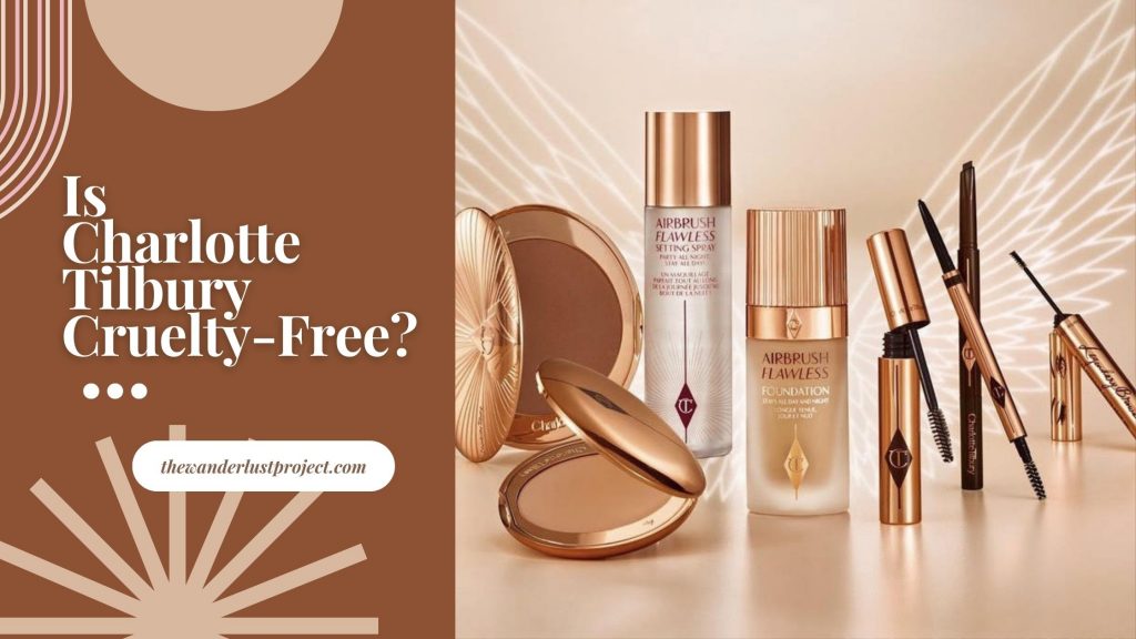 Is Charlotte Tilbury Cruelty-Free and Vegan in 2022 ?