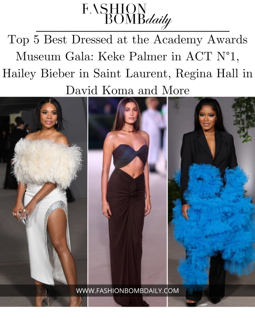 Top 5 Best Dressed at the Academy Awards Museum Gala: Keke Palmer in ACT N°1, Hailey Bieber in Saint Laurent, Regina Hall in David Koma and More